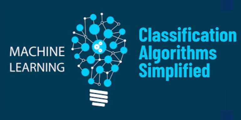 Classification Algorithms Simplified: A Beginner’s Guide to Mastering Machine Learning Models