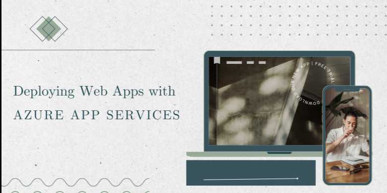 Deploying Web Apps with Azure App Services: A Complete Beginner's Guide
