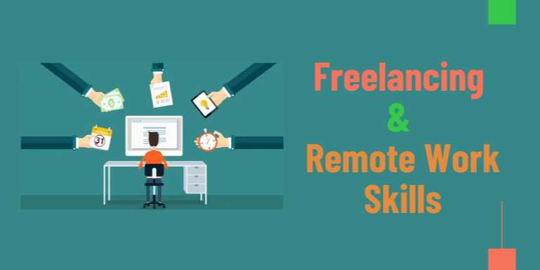 Freelancing & Remote Work Skills: The Must-Have Abilities to Thrive in the Future of Work
