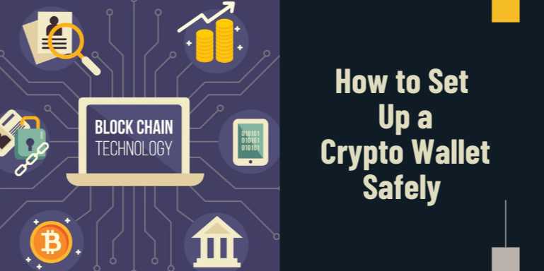 How to Set Up a Crypto Wallet Safely: A Comprehensive Guide