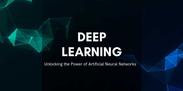 Mastering Deep Learning: Unlocking the Power of Artificial Neural Networks