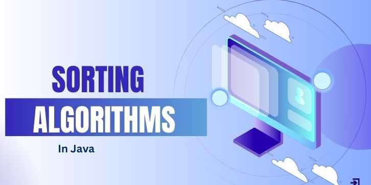 Sorting Algorithms in Java: Bubble, Selection, Insertion, Merge, and Quick Sort