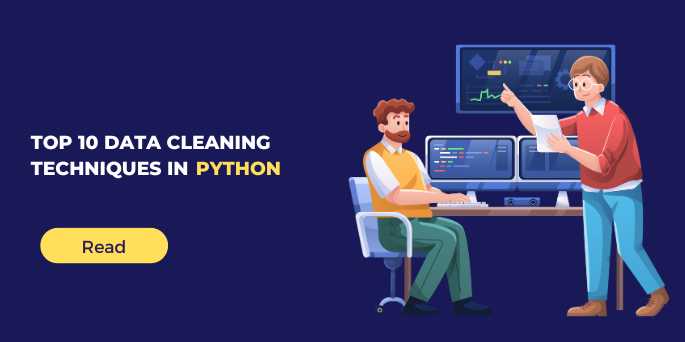 Top 10 Data Cleaning Techniques in Python: Master the Art of Preprocessing for Accurate Analysis
