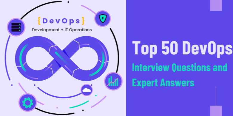 Top 50 DevOps Interview Questions and Expert Answers
