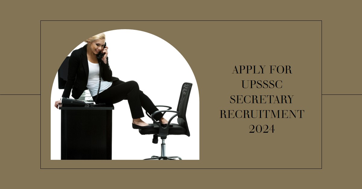 UPSSSC Secretary Recruitment 2024 Tutorial