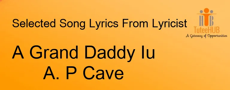 A Grand Daddy Iu A. P Cave