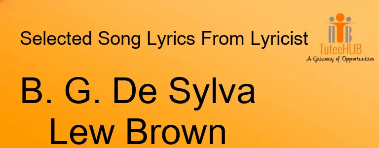 B. G. De Sylva Lew Brown