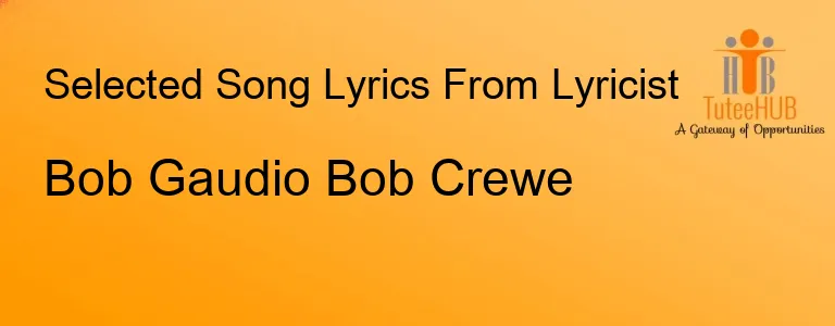 Bob Gaudio Bob Crewe