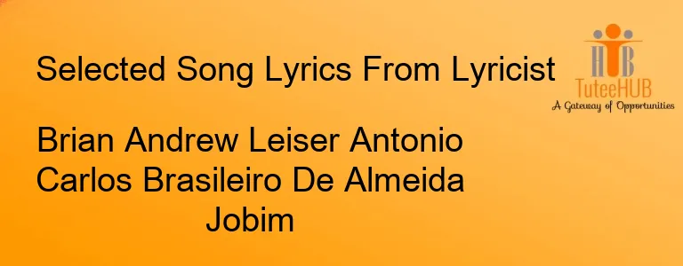 Brian Andrew Leiser Antonio Carlos Brasileiro De Almeida Jobim