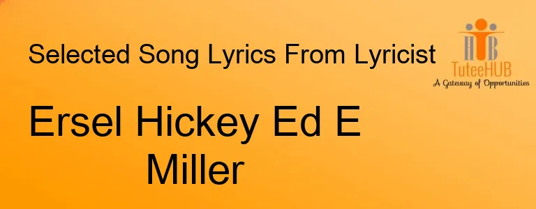 Ersel Hickey Ed E Miller