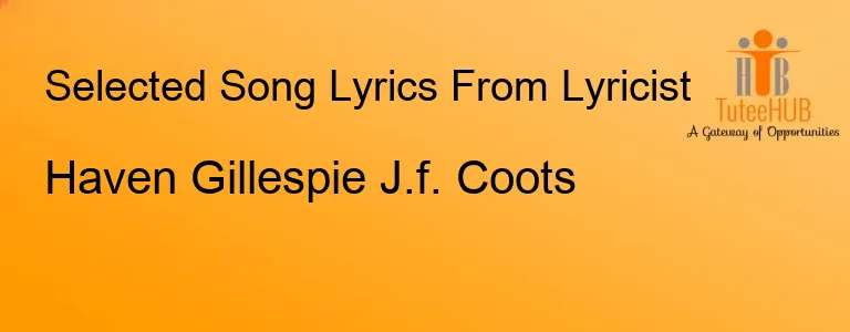 Haven Gillespie J.f. Coots