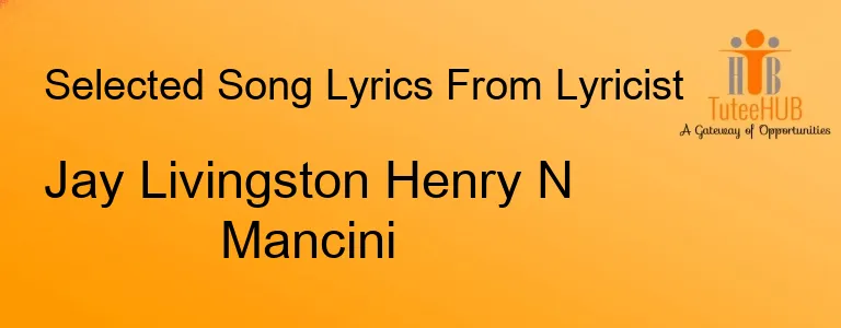 Jay Livingston Henry N Mancini