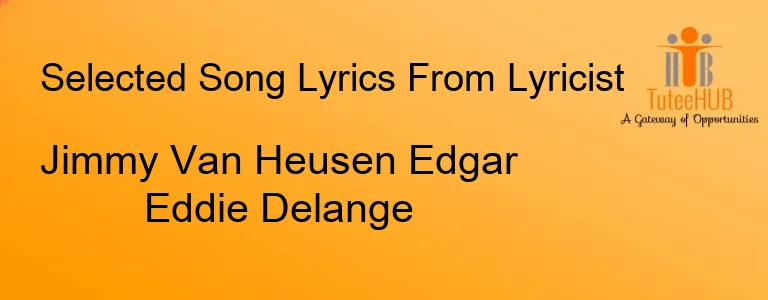 Jimmy Van Heusen Edgar Eddie Delange