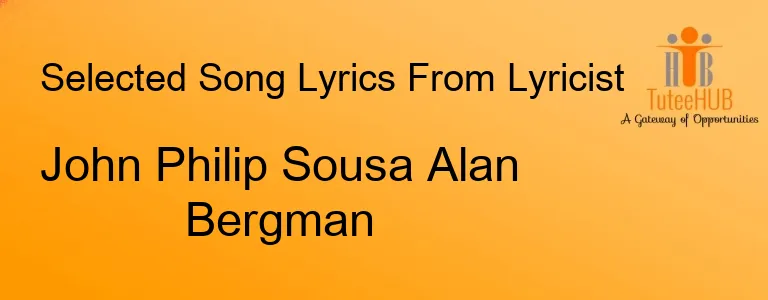 John Philip Sousa Alan Bergman
