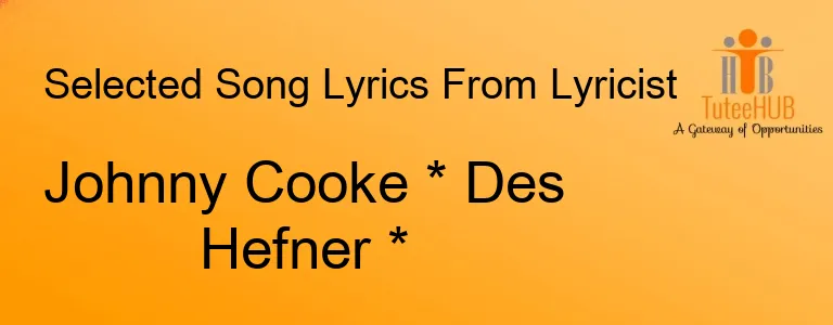 Johnny Cooke * Des Hefner *