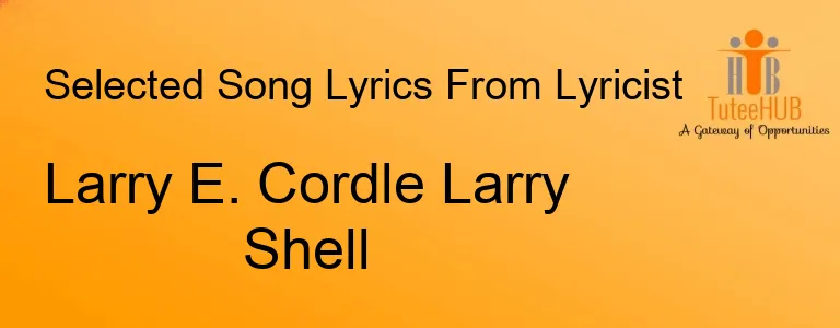 Larry E. Cordle Larry Shell