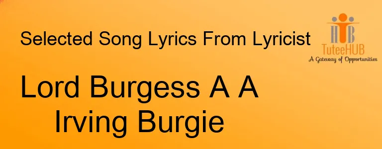 Lord Burgess A A Irving Burgie