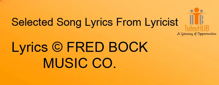 Lyrics © FRED BOCK MUSIC CO.