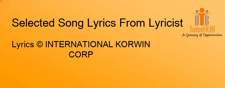 Lyrics © INTERNATIONAL KORWIN CORP