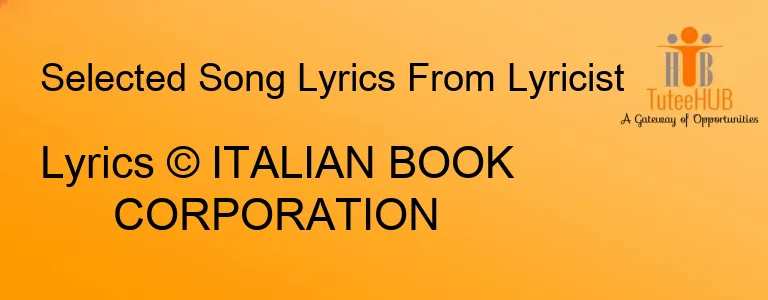 Lyrics © ITALIAN BOOK CORPORATION