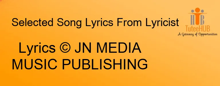 Lyrics © JN MEDIA MUSIC PUBLISHING