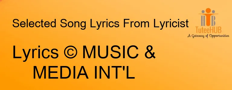 Lyrics © MUSIC & MEDIA INT'L