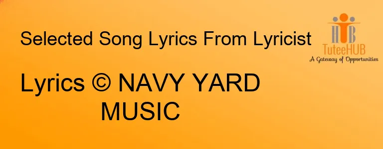 Lyrics © NAVY YARD MUSIC