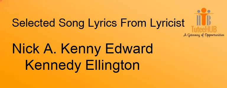 Nick A. Kenny Edward Kennedy Ellington