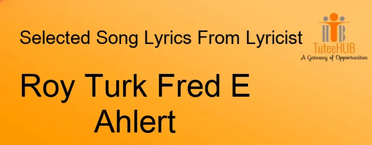 Roy Turk Fred E Ahlert