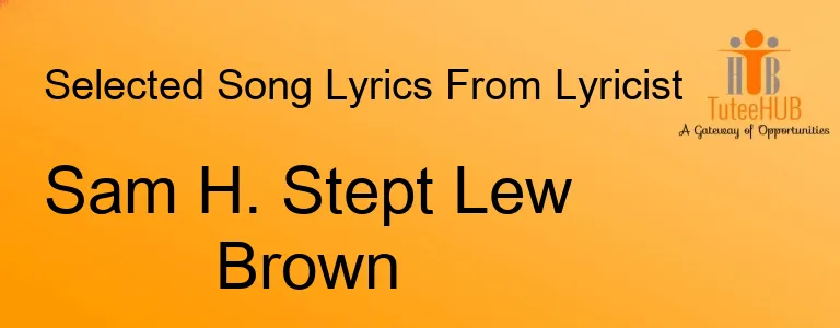 Sam H. Stept Lew Brown