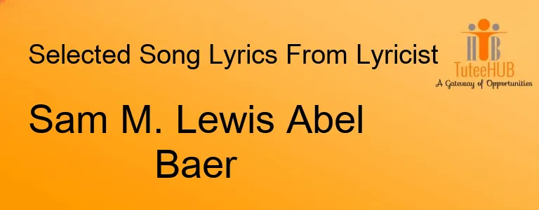 Sam M. Lewis Abel Baer