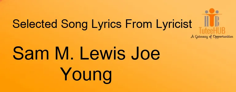 Sam M. Lewis Joe Young