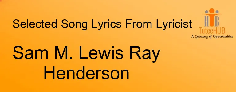 Sam M. Lewis Ray Henderson