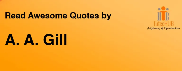 A. A. Gill