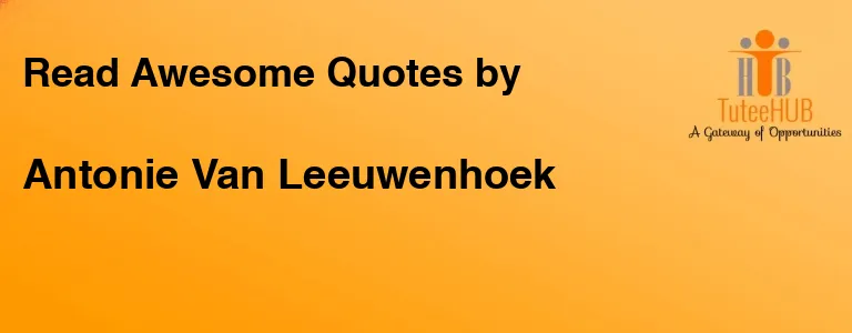 Antonie Van Leeuwenhoek