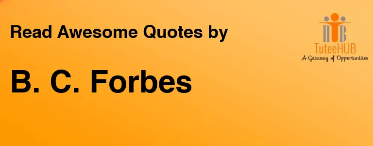 B. C. Forbes
