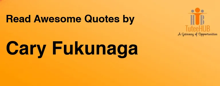 Cary Fukunaga