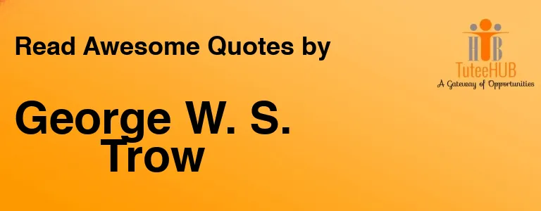 George W. S. Trow
