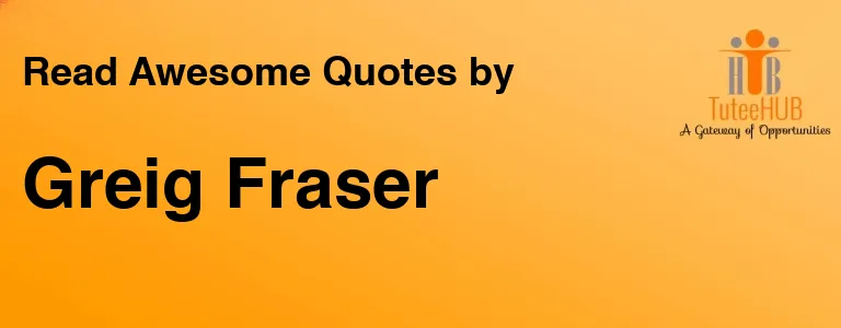 Greig Fraser