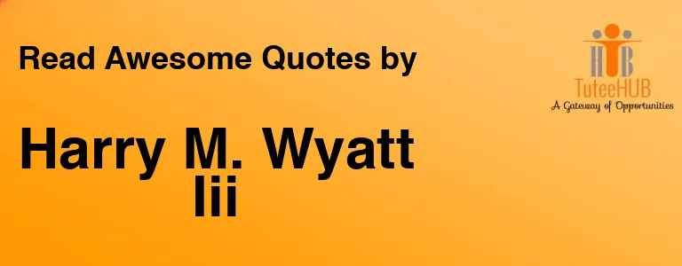 Harry M. Wyatt Iii