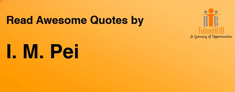 I. M. Pei