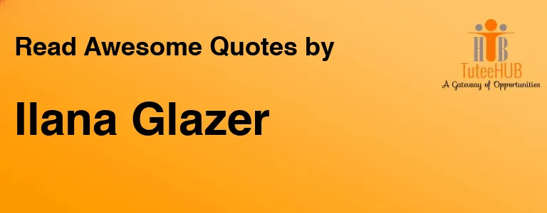 Ilana Glazer