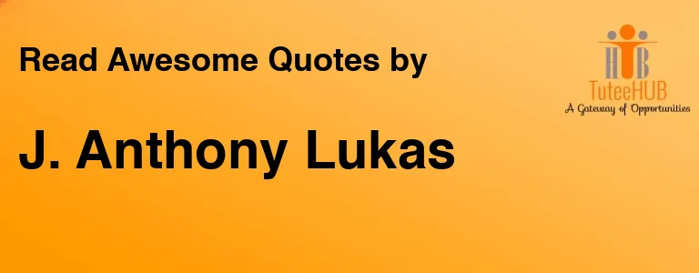 J. Anthony Lukas