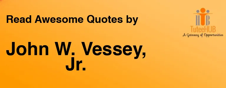 John W. Vessey, Jr.