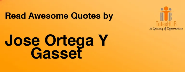 Jose Ortega Y Gasset