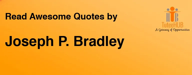 Joseph P. Bradley