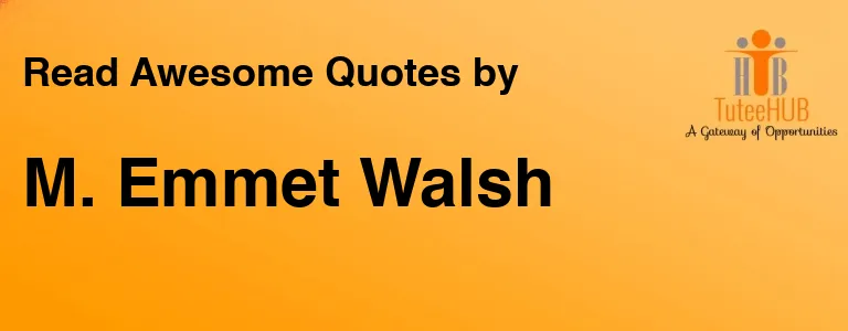 M. Emmet Walsh