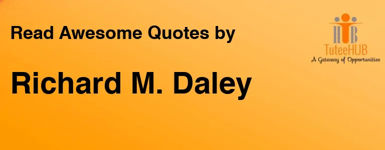 Richard M. Daley