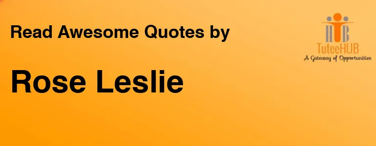 Rose Leslie