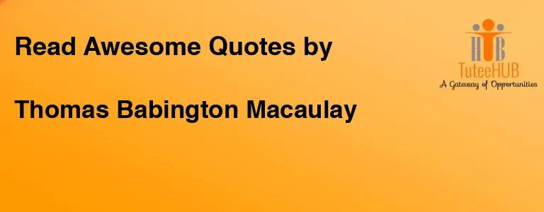 Thomas Babington Macaulay